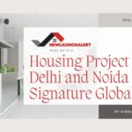 Housing Project in Delhi and Noida by Signature Global