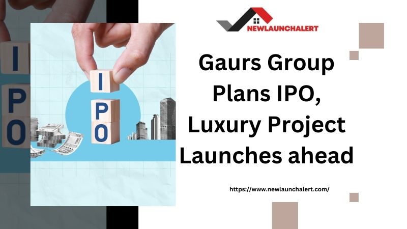 Gaurs Group plans IPO, luxury project launches ahead