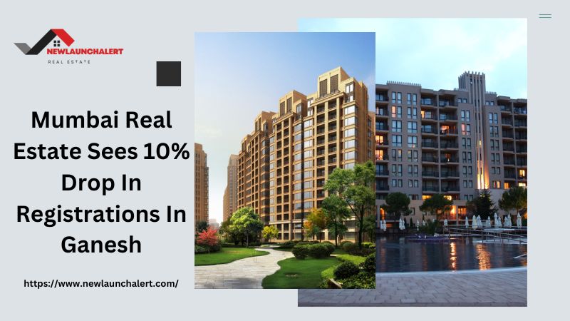 Mumbai real estate sees 10% drop in registrations in Ganesh