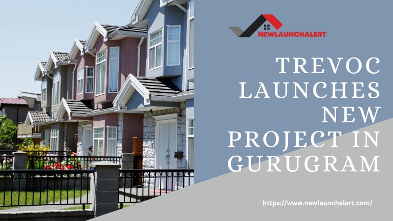 Trevoc launches new project in Gurugram